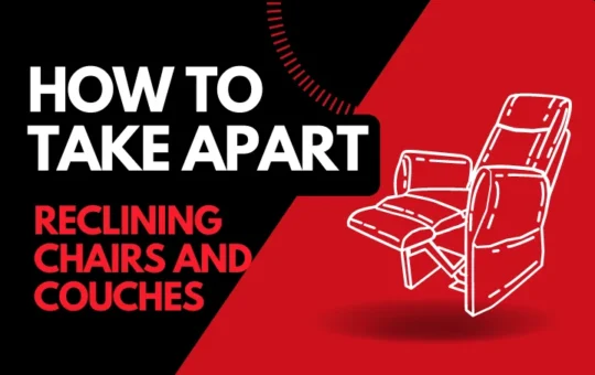 How to take apart Reclining Couches and Chairs